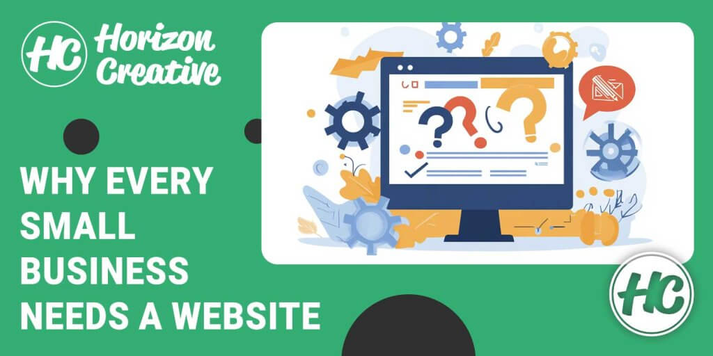 Why ewvery small business needs a website.